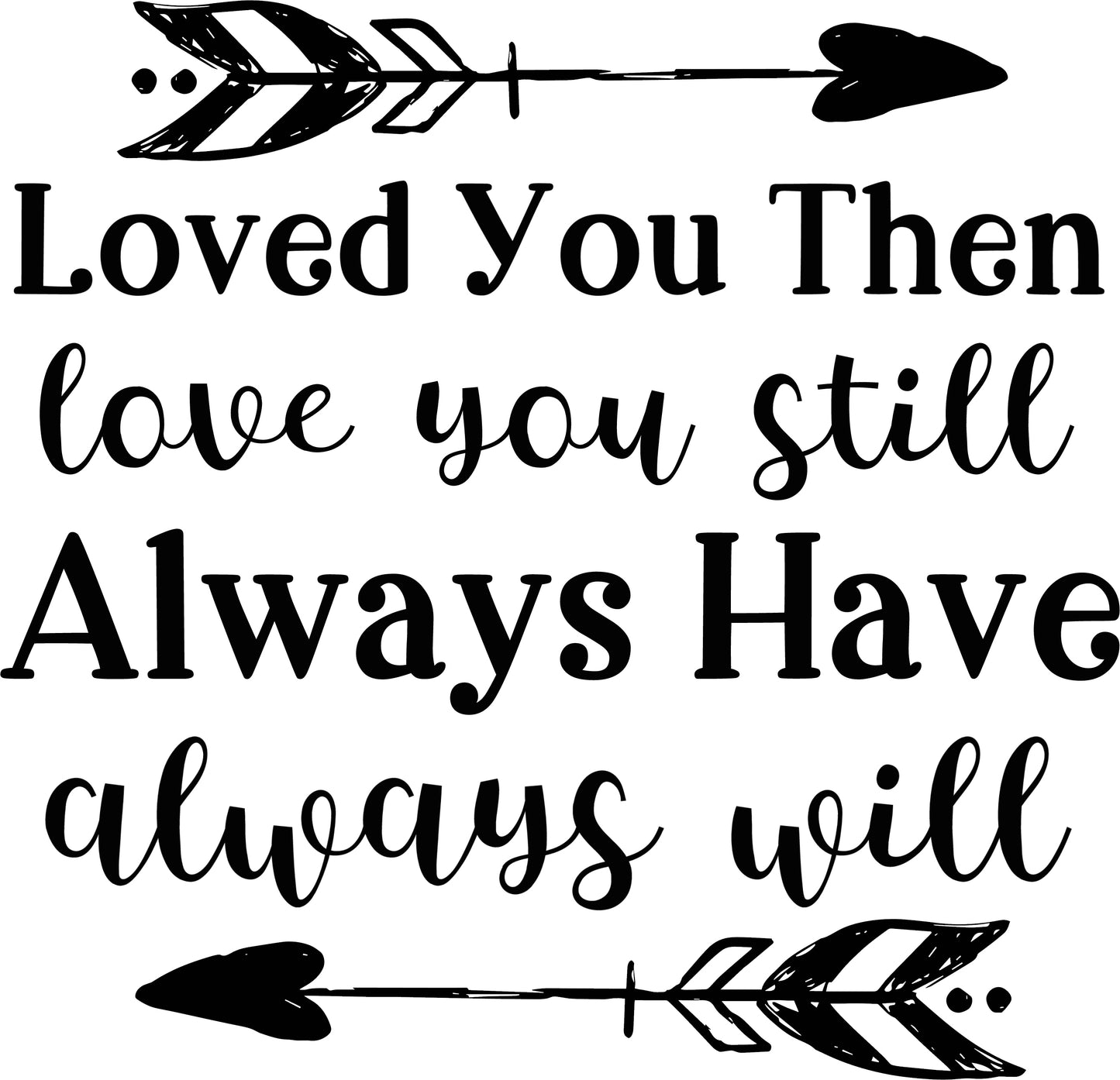 Loved You Then Wood Art