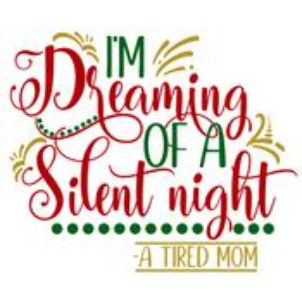 Silent Night Tired Mom Vinyl Cut Out
